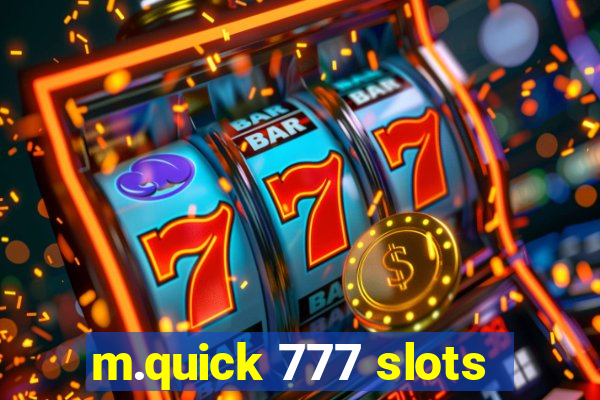 m.quick 777 slots